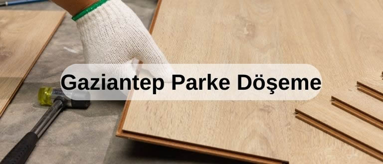 gaziantep parke döşeme